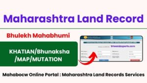 Bhulekh Maharashtra Land Records : Bhulekh Mahabhumi