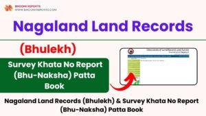 Nagaland Land Records (Bhulekh) & Survey Khata No Report (Bhu-Naksha) Patta Book