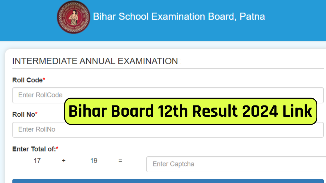 Bihar Board 12th Result 2024 Link (घोषित) Sarkari Result BSEB Inter Result 2024 @ results.biharboardonline.com